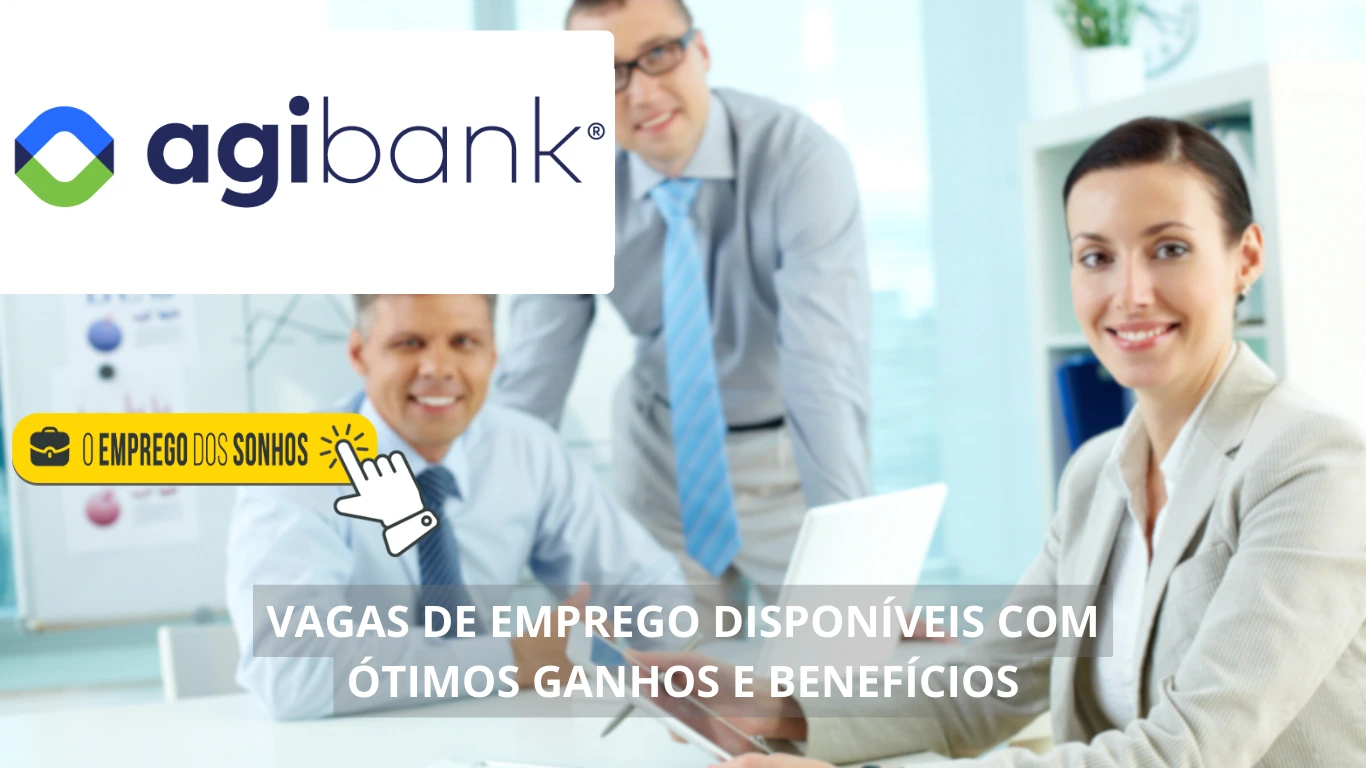 Agibank abre processo seletivo! 33 vagas de emprego em formato híbrido com salários a partir de R$ 3 Mil + benefícios, não perca!