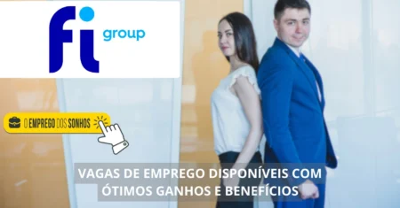 FI Group está contratando! Vagas de emprego híbridas e presenciais com salários a partir de R$ 1.600 + benefícios