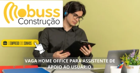 Assistente de Apoio ao Usuário em home office! Mobuss abre vaga de emprego com ganhos de R$ 1.950 + benefícios imperdíveis