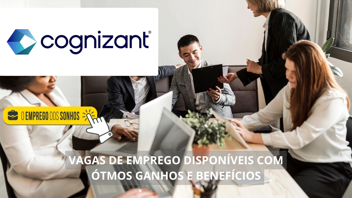 Cognizant está contratando! Empresas abre diversas vagas de emprego no Brasil para trabalho híbrido e presencial