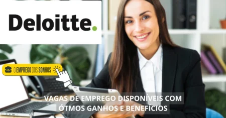 Deloitte abre mais de 100 vagas de emprego, incluindo oportunidades home office, para profissionais de diferentes áreas com remuneração de até R$ 3 mil