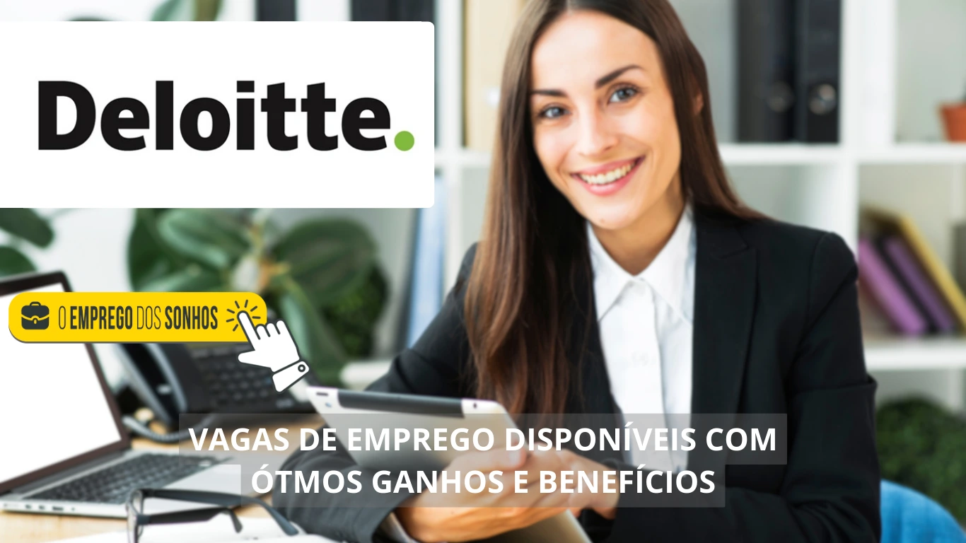 Deloitte abre mais de 100 vagas de emprego, incluindo oportunidades home office, para profissionais de diferentes áreas