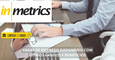 Inmetrics está contratando! Vagas de emprego em formato home office, híbrido e presencial com salários + benefícios incríveis