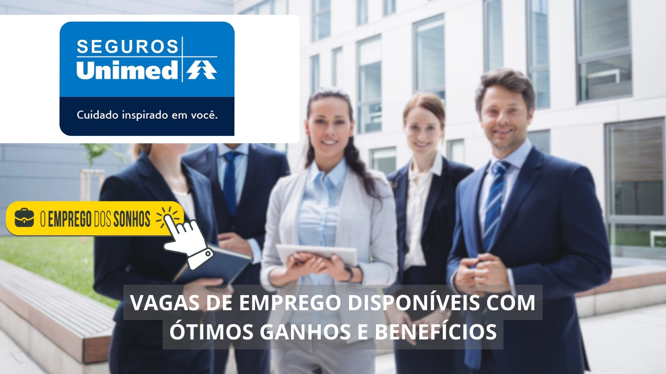 Dezenas de vagas de emprego híbridas e presenciais na Seguros Unimed: Oportunidades imperdíveis para você!