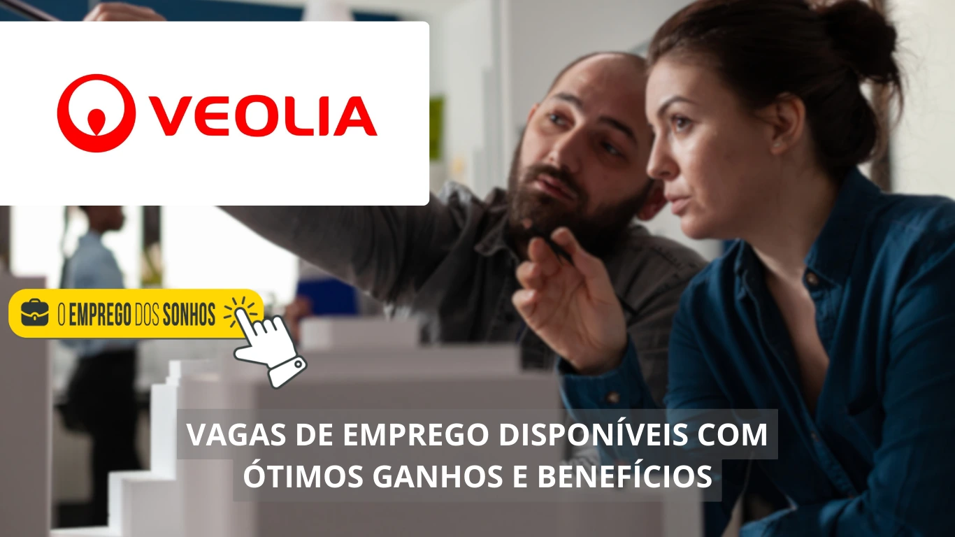 Veolia está contratando profissionais! Vagas de emprego em formato híbrido com salários atrativos e benefícios incríveis