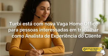 Turbi está com nova Vaga Home Office para pessoas interessadas em trabalhar como Analista de Experiência do Cliente