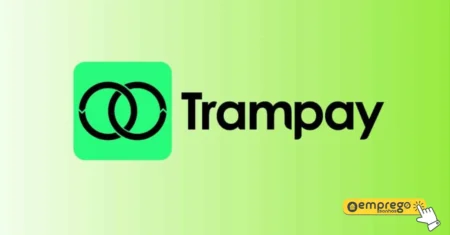 Empresa da área financeira Trampay busca 6 pessoas para preencher vagas Home Office de qualquer cidade do Brasil