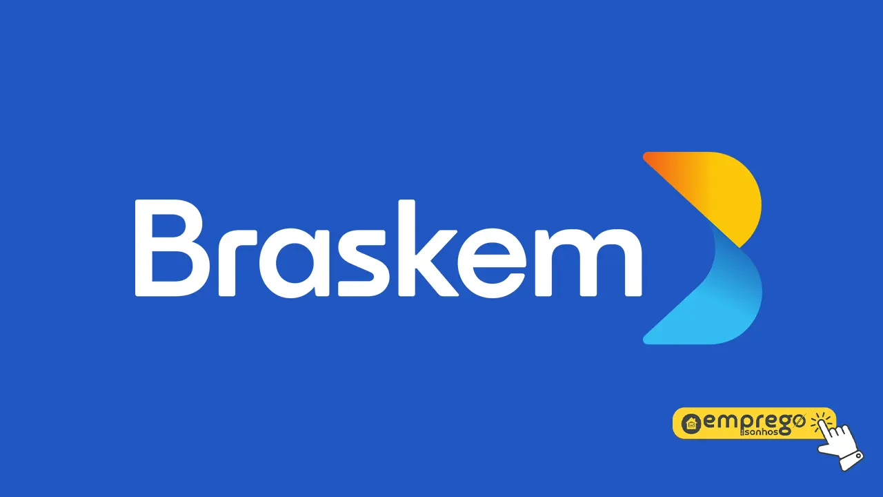 Vagas de teletrabalho na Braskem! Empresa está com 6 vagas home office e híbridas abertas com inscrição pela internet