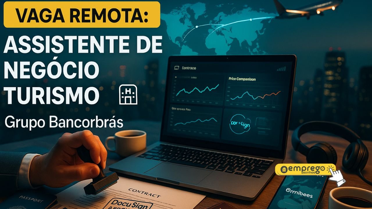 Home office para ensino médio completo como assistente de negócio em turismo no Grupo Bancorbrás