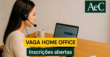 100 vagas home office para Atendente de Telemarketing na AeC em modalidade CLT