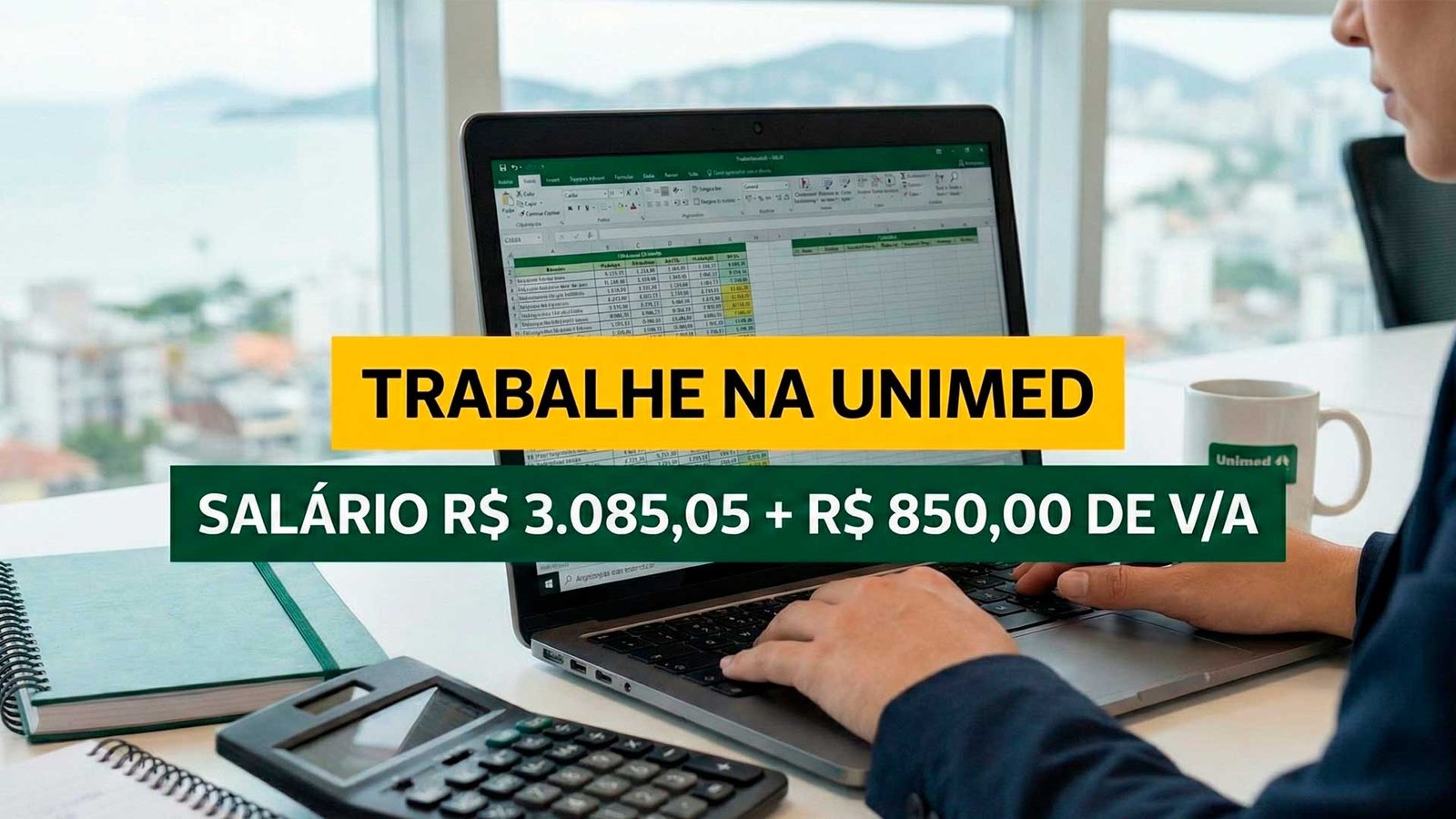 Unimed abre vaga home office para Assistente Financeiro com salário de R$ 3.085,05 além de R$ 850,00 de vale alimentação, em modelo híbrido