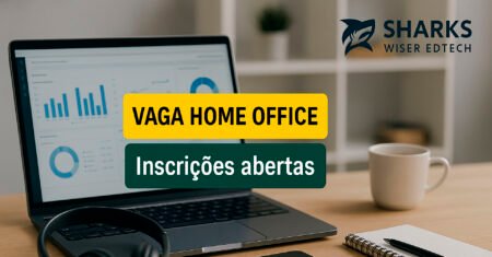 Vaga 100% home office com início imediato e salário de até R$ 5 mil na SHARKS WISER EDTECH