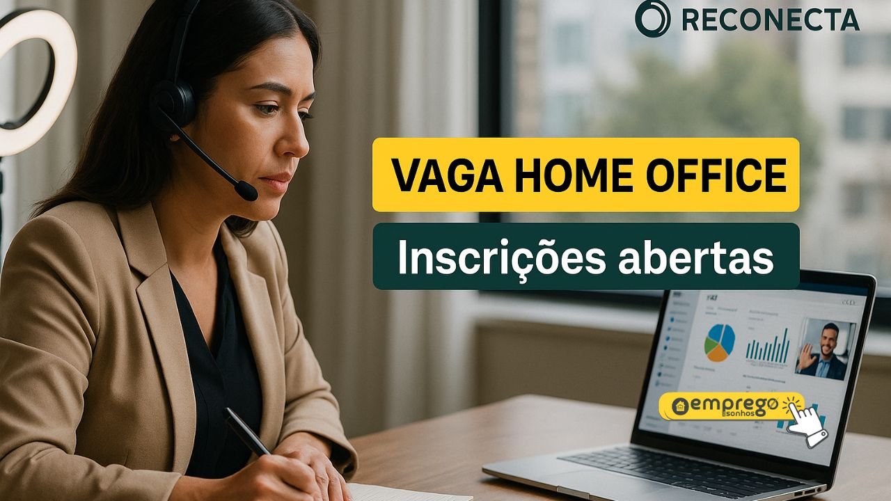 Vaga home office na RECONECTA para Executiva de Vendas High Ticket